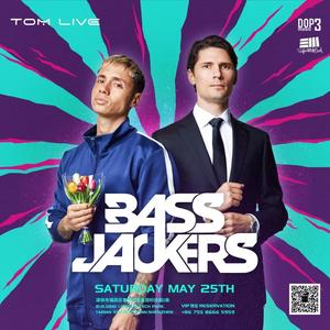 Bassjackers @Tomlive - 深圳